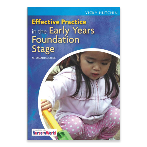 Effective Practice in the EYFS An Essential Guide - Vicky Hutchin