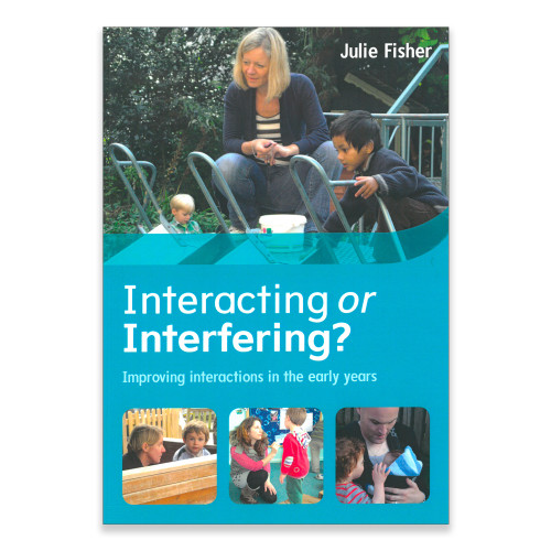 Interacting or Interfering? Improving interactions in the early years - Julie Fisher