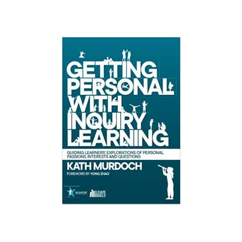 Getting Personal With Inquiry Learning Kath Murdoch